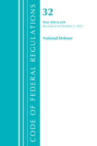 Code of Federal Regulations, Title 32 National Defense 400-629, Revised as of July 1, 2021 by Office Of The Federal Register (U.S.), 9781636718965
