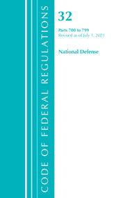 Code of Federal Regulations, Title 32 National Defense 700-799, Revised as of July 1, 2021 by Office Of The Federal Register (U.S.), 9781636718989
