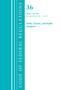 Code of Federal Regulations, Title 36 Parks, Forests, and Public Property 1-199, Revised as of July 1, 2021 by Office Of The Federal Register (U.S.), 9781636719078