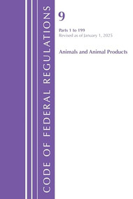 Code of Federal Regulations, Title 09 Animals and Animal Products 1-199, Revised as of January 1, 2020 by Office Of The Federal Register (U.S.), 9781641434799
