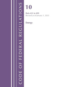 Code of Federal Regulations, Title 10 Energy 200-499, Revised as of January 1, 2020 by Office Of The Federal Register (U.S.), 9781641435369