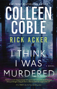 I Think I Was Murdered - 9780840712622 by Colleen Coble, Rick Acker, 9780840712622