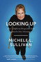 Looking Up (How a Different Perspective Turns Obstacles into Advantages) - 9781400214419 by Michele Sullivan, 9781400214419