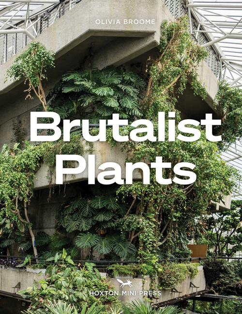 Brutalist Plants by Olivia Broome, 9781914314483
