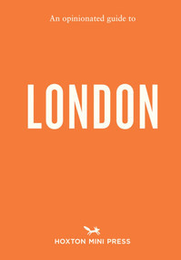 An Opinionated Guide to London by Emmy Watts, 9781914314742