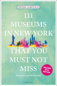 111 Museums in New York That You Must Not Miss - 9783740823740 by Wendy Lubovich, Ed Lefkowicz, 9783740823740