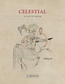 Celestial (A Love Poem) by Abhay K., 9789394501157