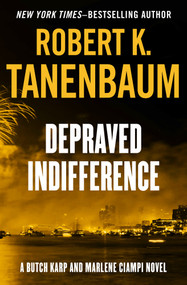 Depraved Indifference - 9781504091435 by Robert K. Tanenbaum, 9781504091435
