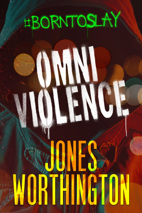 OMNIVIOLENCE by Jones Worthington, 9781645480655