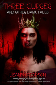 Three Curses and Other Dark Tales by Leanbh Pearson, Leanbh Pearson, 9781922856760