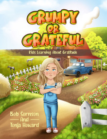 Grumpy or Grateful (Kids Learning About Gratitude) by Bob Sornson, Tonja Howard, 9781963777000