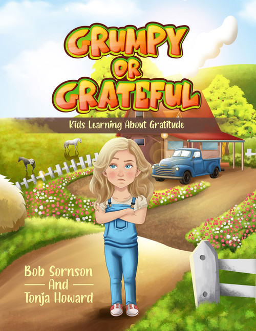 Grumpy or Grateful (Kids Learning About Gratitude) by Bob Sornson, Tonja Howard, 9781963777000
