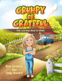 Grumpy or Grateful (Kids Learning About Gratitude) - 9781963777017 by Bob Sornson, Tonja Howard, 9781963777017