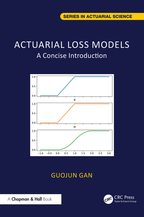Actuarial Loss Models (A Concise Introduction) by Guojun Gan, 9781032777658
