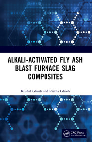 Alkali Activated Fly Ash (Blast Furnace Slag Composites) by Kushal Ghosh, Partha Ghosh, 9780367535551