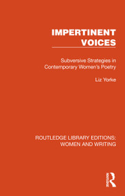 Impertinent Voices (Subversive Strategies in Contemporary Women's Poetry) by Liz Yorke, 9781032266299