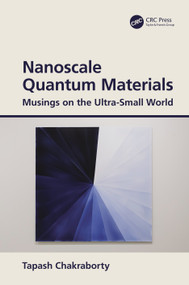 Nanoscale Quantum Materials (Musings on the Ultra-Small World) by Tapash Chakraborty, 9780367548605