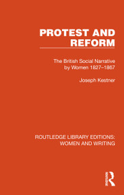 Protest and Reform (The British Social Narrative by Women 1827-1867) by Joseph Kestner, 9781032314938