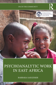 Psychoanalytic Work in East Africa by Barbara Saegesser, 9781032588117
