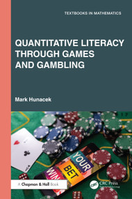 Quantitative Literacy Through Games and Gambling by Mark Hunacek, 9781032633923