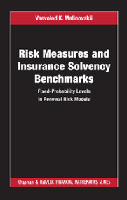 Risk Measures and Insurance Solvency Benchmarks (Fixed-Probability Levels in Renewal Risk Models) by Vsevolod K. Malinovskii, 9780367744021
