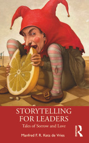 Storytelling for Leaders (Tales of Sorrow and Love) by Manfred F. R. Kets de Vries, 9781032815619