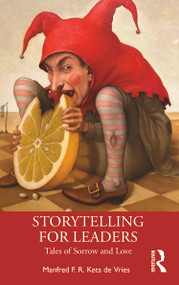 Storytelling for Leaders (Tales of Sorrow and Love) by Manfred F. R. Kets de Vries, 9781032815619