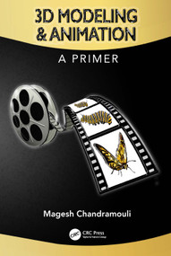 3D Modeling & Animation (A Primer) by Magesh Chandramouli, 9781498764919
