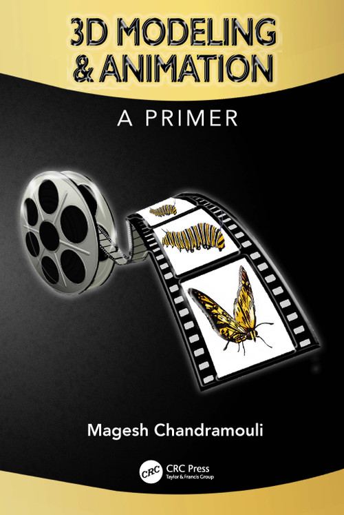 3D Modeling & Animation (A Primer) by Magesh Chandramouli, 9781498764919