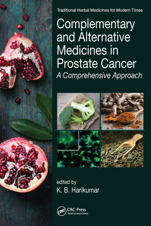 Complementary and Alternative Medicines in Prostate Cancer (A Comprehensive Approach) by K. B. Harikumar, 9781032097329