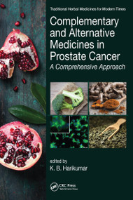 Complementary and Alternative Medicines in Prostate Cancer (A Comprehensive Approach) by K. B. Harikumar, 9781032097329