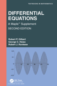 Differential Equations (A Maple™ Supplement) by Robert P. Gilbert, George C. Hsiao, Robert J. Ronkese, 9781032007816