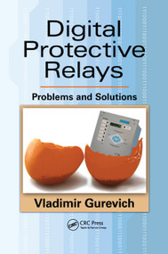 Digital Protective Relays (Problems and Solutions) by Vladimir Gurevich, 9780367383381