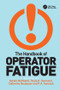 The Handbook of Operator Fatigue by Gerald Matthews, Paula A. Desmond, P.A. Hancock, 9781138077812
