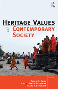 Heritage Values in Contemporary Society by George S Smith, Phyllis Mauch Messenger, Hilary A Soderland, 9781598744460
