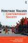 Heritage Values in Contemporary Society by George S Smith, Phyllis Mauch Messenger, Hilary A Soderland, 9781598744460