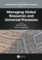 Managing Global Resources and Universal Processes by Brian D. Fath, Sven Erik Jorgensen, 9780367515416