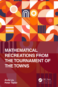 Mathematical Recreations from the Tournament of the Towns by Andy Liu, Peter Taylor, 9781032352923