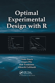 Optimal Experimental Design with R by Dieter Rasch, Jurgen Pilz, L.R. Verdooren, Albrecht Gebhardt, 9780367382766