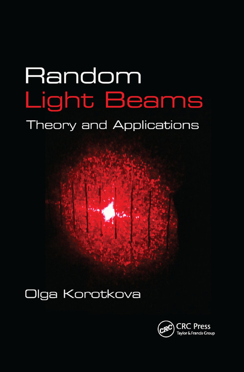 Random Light Beams (Theory and Applications) by Olga Korotkova, 9780367379391
