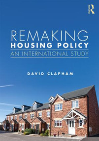 Remaking Housing Policy (An International Study) by David Clapham, 9781138193956