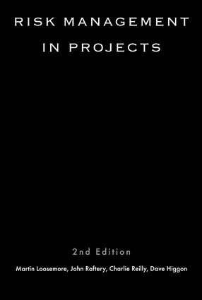 Risk Management in Projects by Martin Loosemore, John Raftery, Charles Reilly, David Higgon, 9780415260565