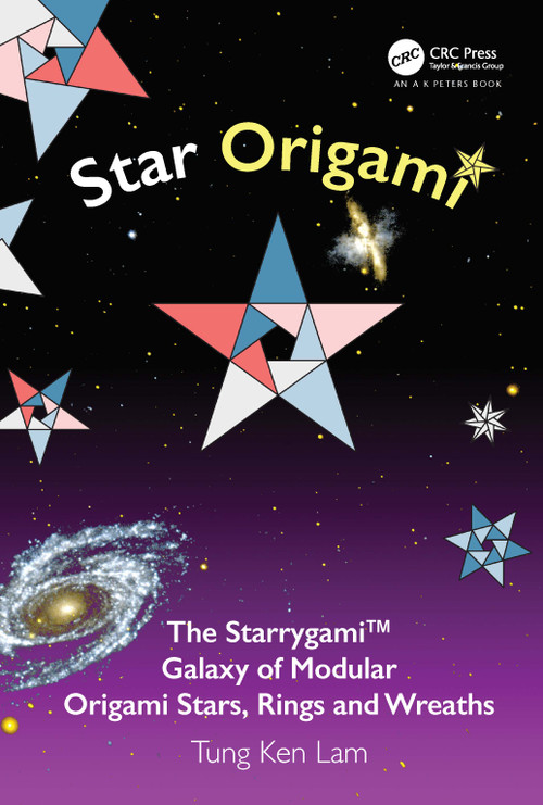 Star Origami (The Starrygami™ Galaxy of Modular Origami Stars, Rings and Wreaths) by Tung Ken Lam, 9781032022338