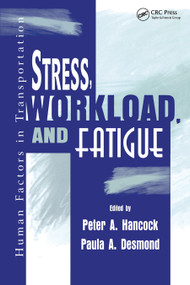 Stress, Workload, and Fatigue by Peter A. Hancock, Paula A. Desmond, 9780367447311