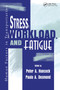 Stress, Workload, and Fatigue by Peter A. Hancock, Paula A. Desmond, 9780367447311