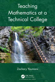 Teaching Mathematics at a Technical College by Zachary Youmans, 9781032262420