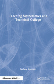 Teaching Mathematics at a Technical College - 9781032262437 by Zachary Youmans, 9781032262437