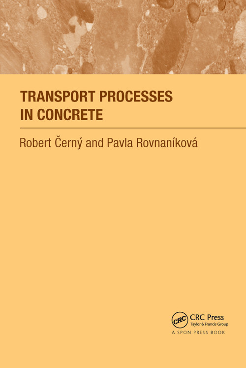 Transport Processes in Concrete by Robert Cerny, Pavla Rovnanikova, 9780367447045