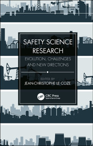 Safety Science Research (Evolution, Challenges and New Directions) by Jean-Christophe Le Coze, 9780815392699