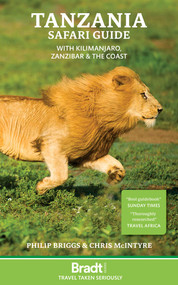 Tanzania Safari Guide (With Kilimanjaro, Zanzibar and the Coast) by Philip Briggs, Chris McIntyre, 9781784777142